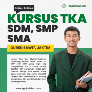Kursus TKA di Duren Sawit, Jakarta Timur dengan Tutor Privat Top Dari NgajarPrivat.com: SD, SMP, SMA