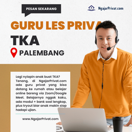 Guru Les Privat TKA di Palembang: Privat Interaktif, Online & Offline Bersama NgajarPrivat.com 1 Guru Les Privat TKA di Palembang