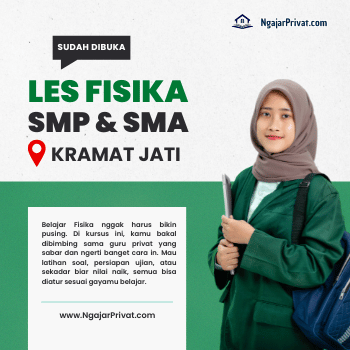 NgajarPrivat.com Menyediakan Les Fisika di Kramat Jati, Jakarta Timur untuk SMP dan SMA 1 NgajarPrivat.com Menyediakan Les Fisika di Kramat Jati, Jakarta Timur untuk SMP dan SMA