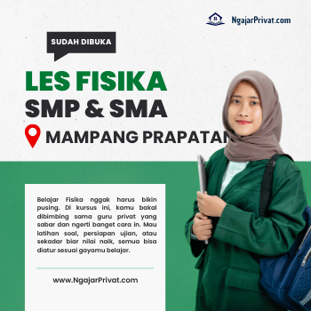NgajarPrivat.com Menyediakan Les Fisika di Mampang Prapatan, Jakarta Selatan untuk SMP dan SMA 1 NgajarPrivat.com Menyediakan Les Fisika di Mampang Prapatan, Jakarta Selatan untuk SMP dan SMA