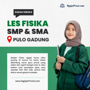 Les Fisika di Pulo Gadung, Jakarta Timur untuk SMP dan SMA dengan Tutor Terbaik di NgajarPrivat.com